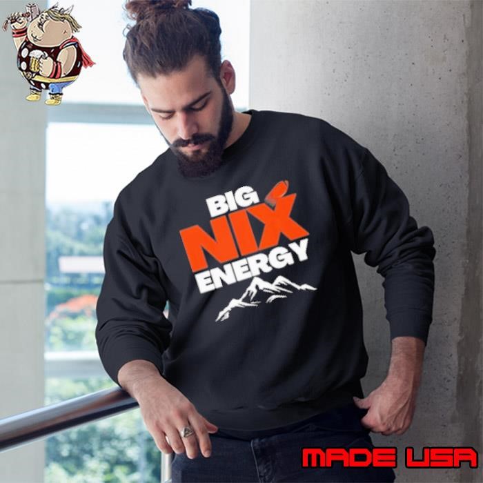 Big Nix Energy Bo Nix Denver Broncos Sweatshirt