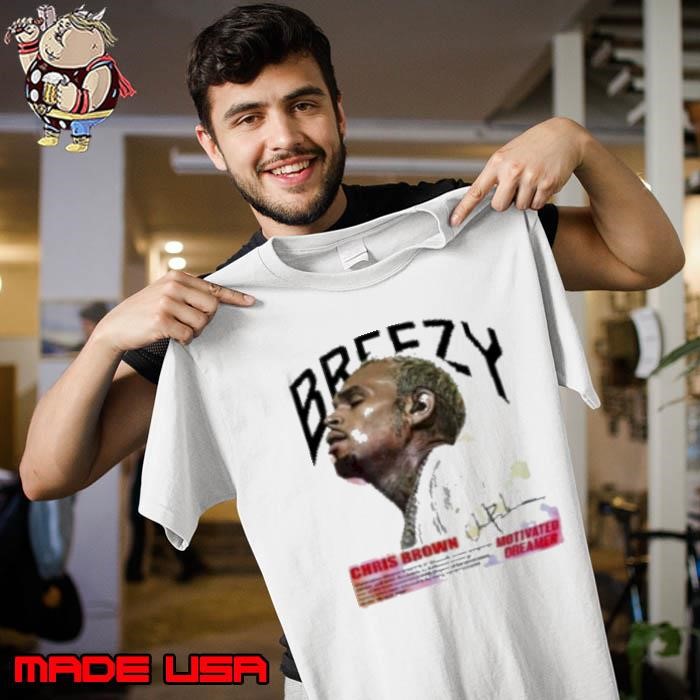 Breezy Chris Brown Motivated Dreamer Unisex