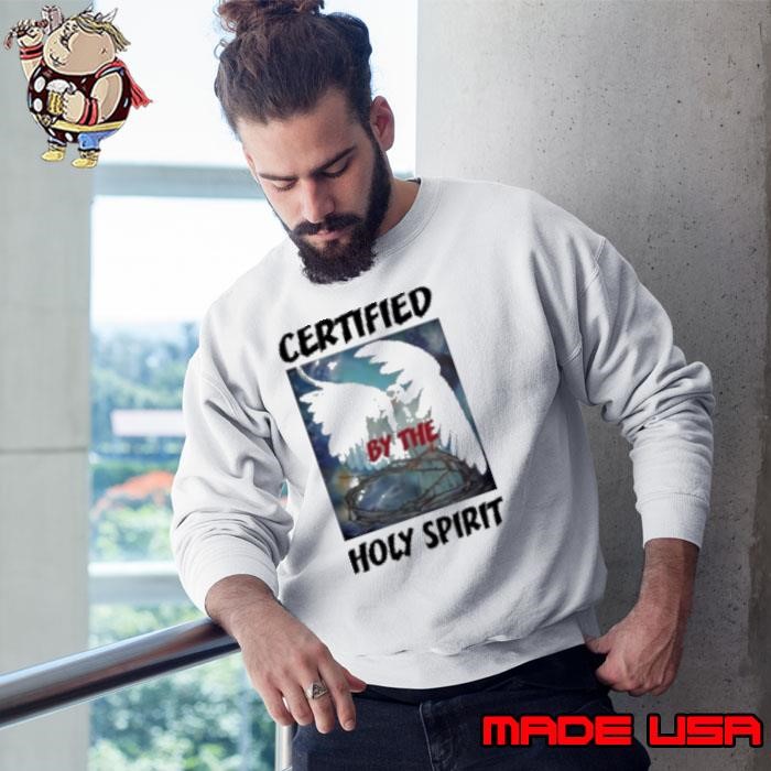 Certified By The Holy Spirit 2024 Sweatshirt