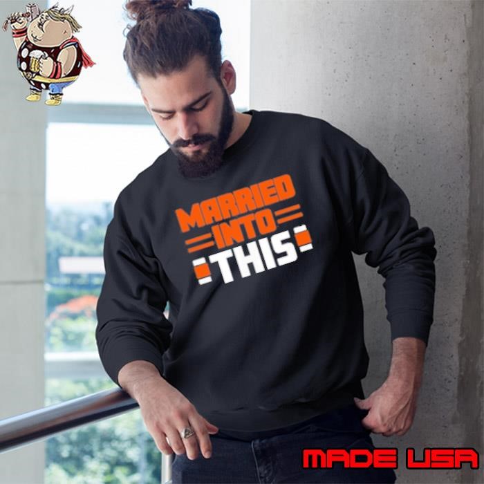 Cincinnati Bengals Married In To This Sweatshirt