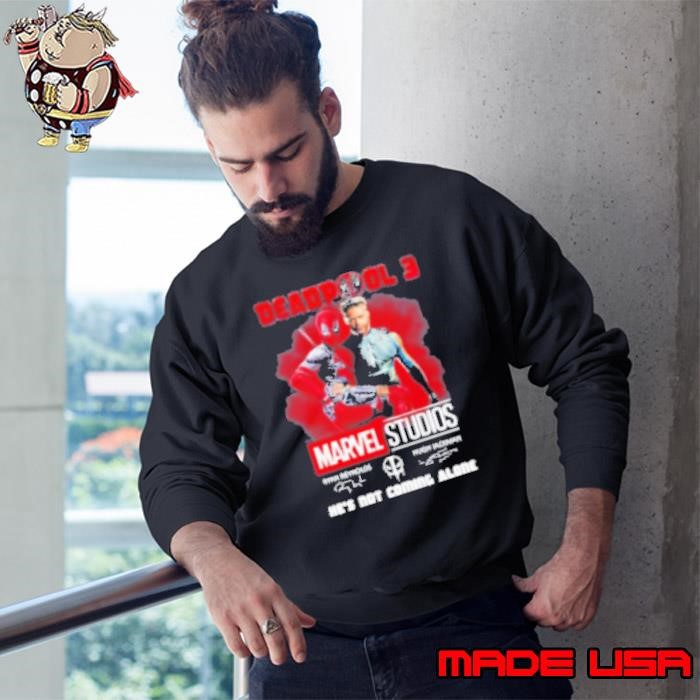 Deadpool 3 Jerry Marvel Studios He’S Not Coming Alone Sweatshirt