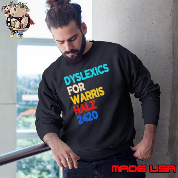 Dyslexics For Harris Walz 2420 Sweatshirt