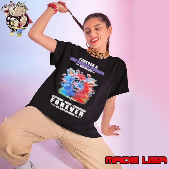 Forever A New England Patriots Win Or Lose Forever No Matter What Ladies tee