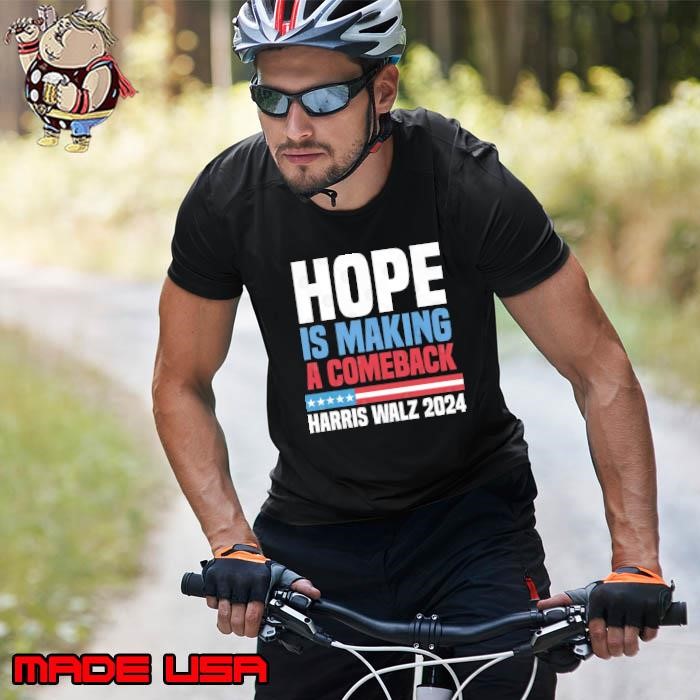 Funny Hope Is Making A Comeback President Kamala Harris 2024 Unisex
