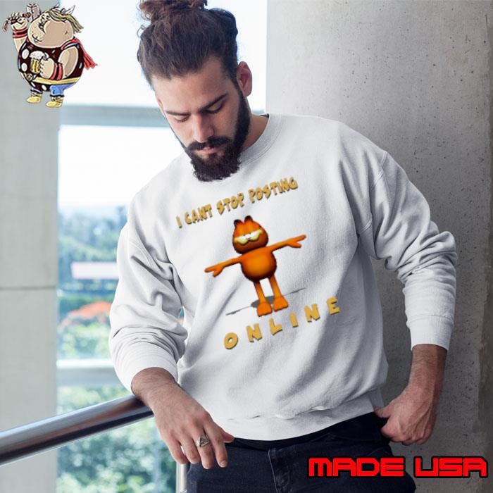 Garfield I Cant Stop Posting Online Sweatshirt