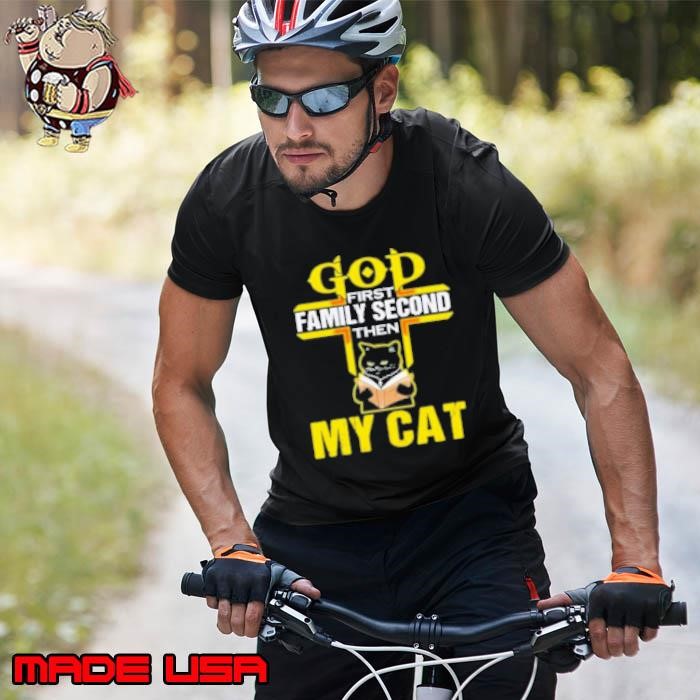 God First Family Second Then My Cat Unisex