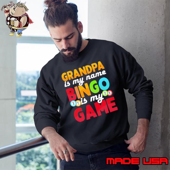 Grandpa Is My Name Bingo Is My Game Sweatshirt