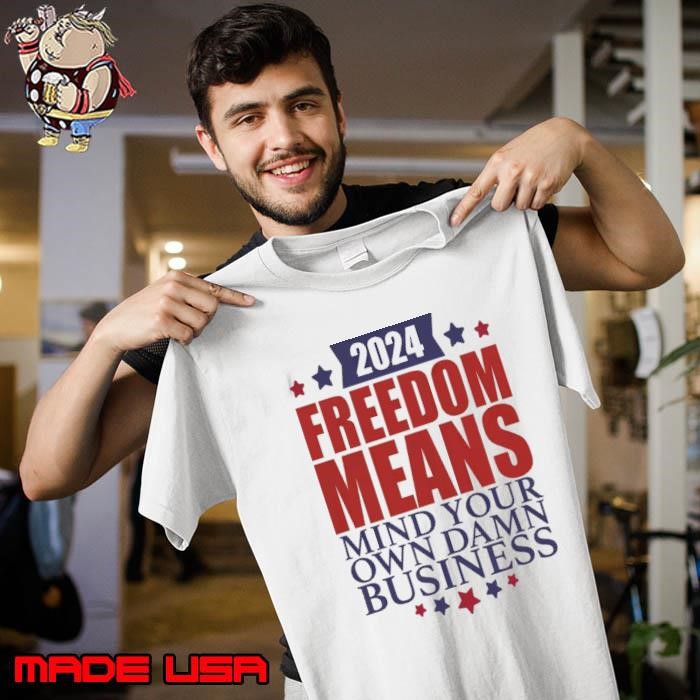Harris Waltz Freedom Means Mind Your Own Damn Business Unisex