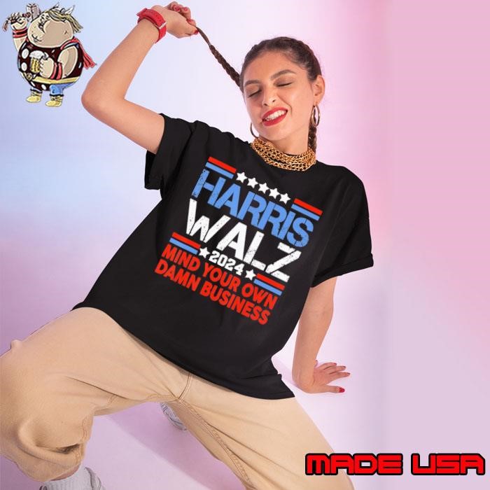 Harris Walz 2024 Mind Your Own Damn Business Harris Stars Ladies tee