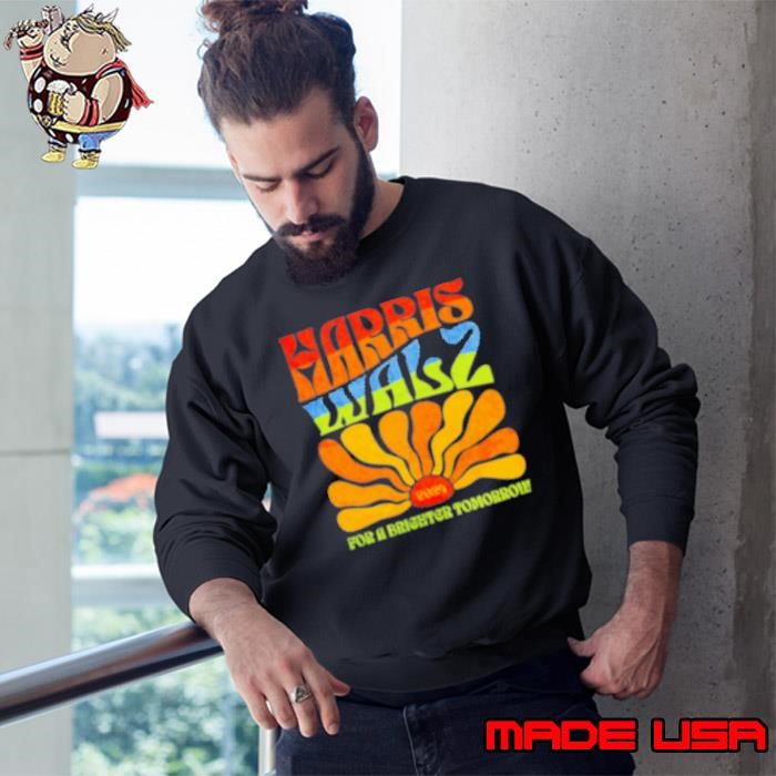 Harris Walz For A Brighter Tomorrow 2024 Sweatshirt