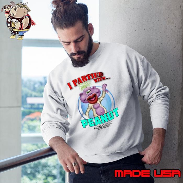 I Partied With Peanut Great Falls MT 2024 Sweatshirt