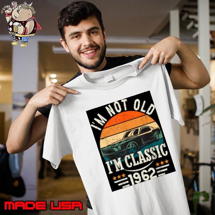 Im Classic Car 61st Birthday Gift 61 Years Old Born In 1962 Unisex