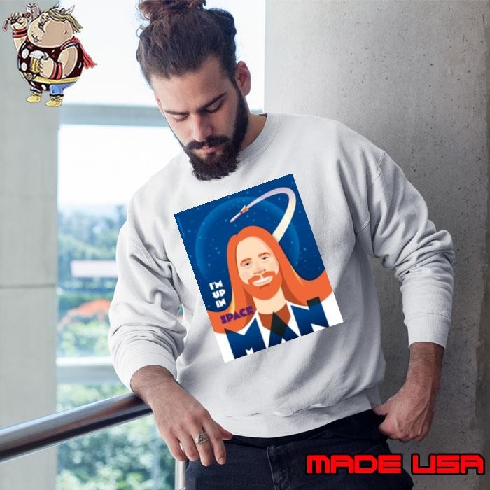 I’m Up In Space Space Man Sam Ryder Sweatshirt