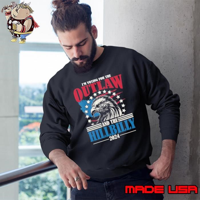 I'm Voting For The Outlaw And The Hillbilly 2024 Eagle Usa Flag Sweatshirt