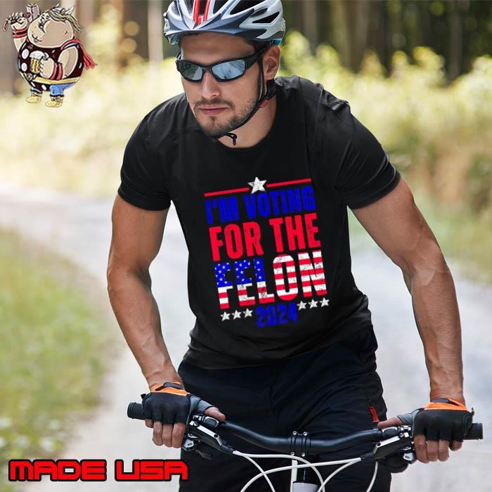 I'm Voting for the Felon American flag Back Print Political Humor Unisex