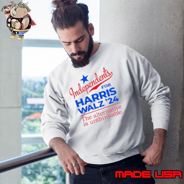 Independents For Harris Walz 2024 Alternative Unthinkable Sweatshirt