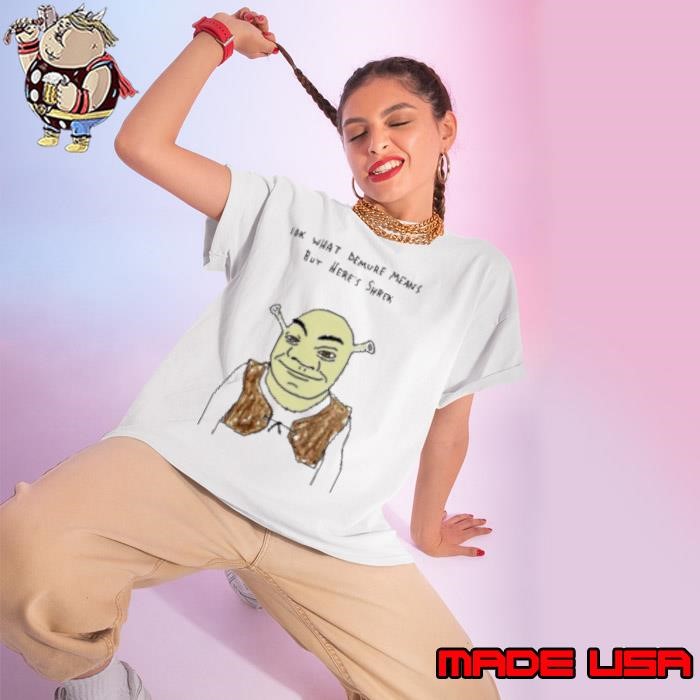 Iok What Demure Means But Heres Shrek Ladies tee