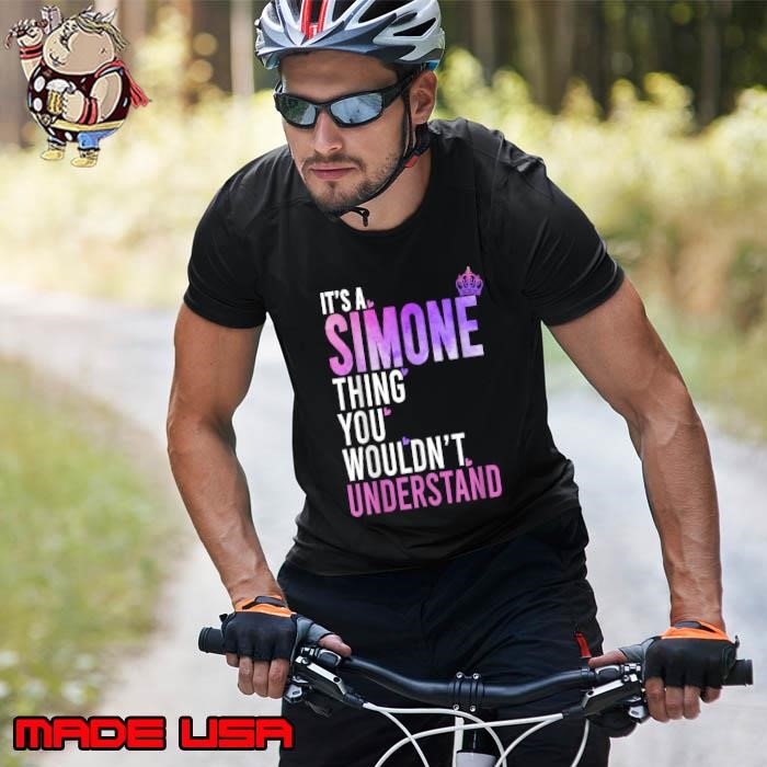 It's A Simone Thing You Wouldn't Understand Name Simone Unisex