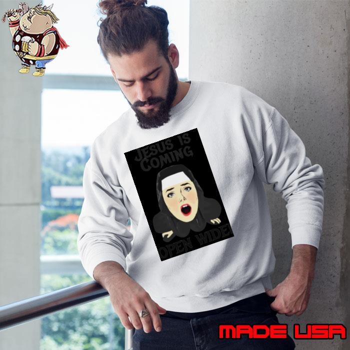Jesus is coming open wide Sweatshirt