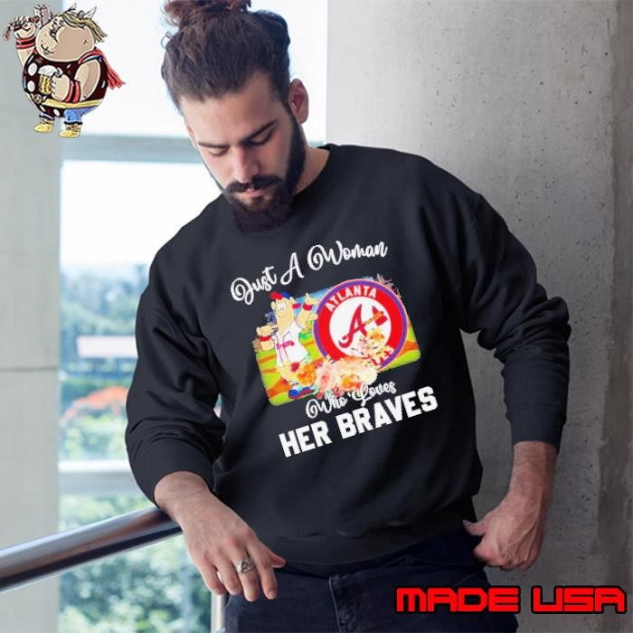 Just A Woman Who Loves Hers Blooper Mascot Atlanta Braves Sweatshirt