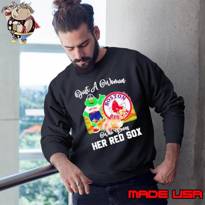 Just A Woman Who Loves Hers Wally the Green Monster Mascot Boston Red Sox Sweatshirt