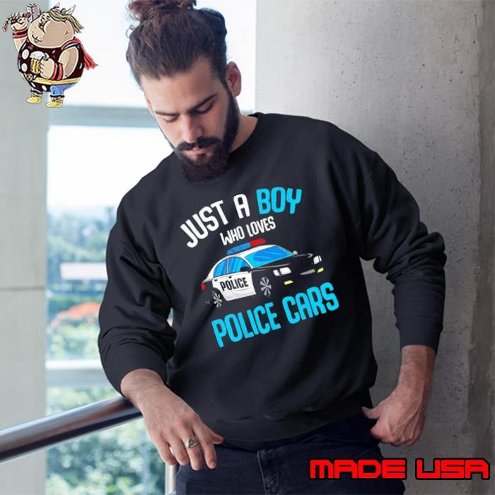 Just a Boy who loves Police Cars Officer Policeman Sweatshirt