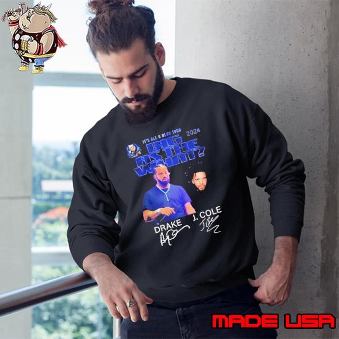 KeepTee Drake J Cole Signatures It S All Blur Tour Big As The What Tour 2024 Shirts Sweatshirt