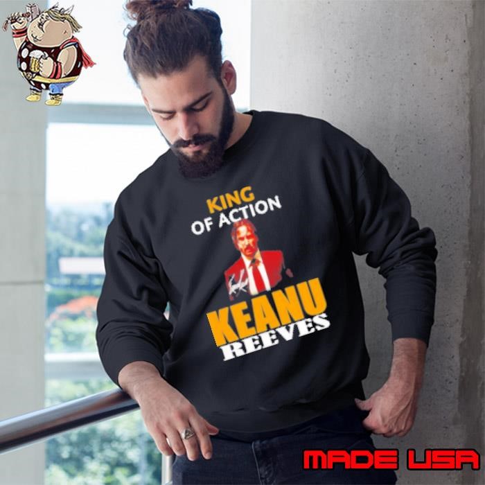 King Of Action Keanu Reeves Signature Sweatshirt