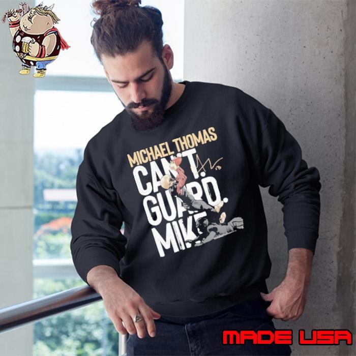 Michael Thomas New Orleans Cant Guard Mike Signature Sweatshirt