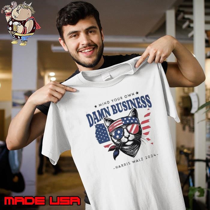 Mind Your Own Damn Business Harris Walz 2024 Cat Usa Flag Unisex