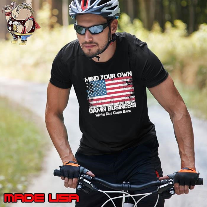 Mind Your Own Damn Business We're Not Going Back Harris 2024 Unisex