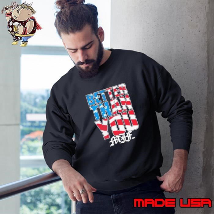 Mjf Better Than You Usa Sweatshirt