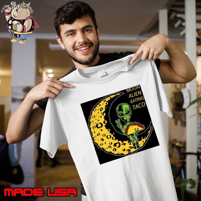 Moon Alien Eating Taco National Taco Day For Tacos Lovers Unisex