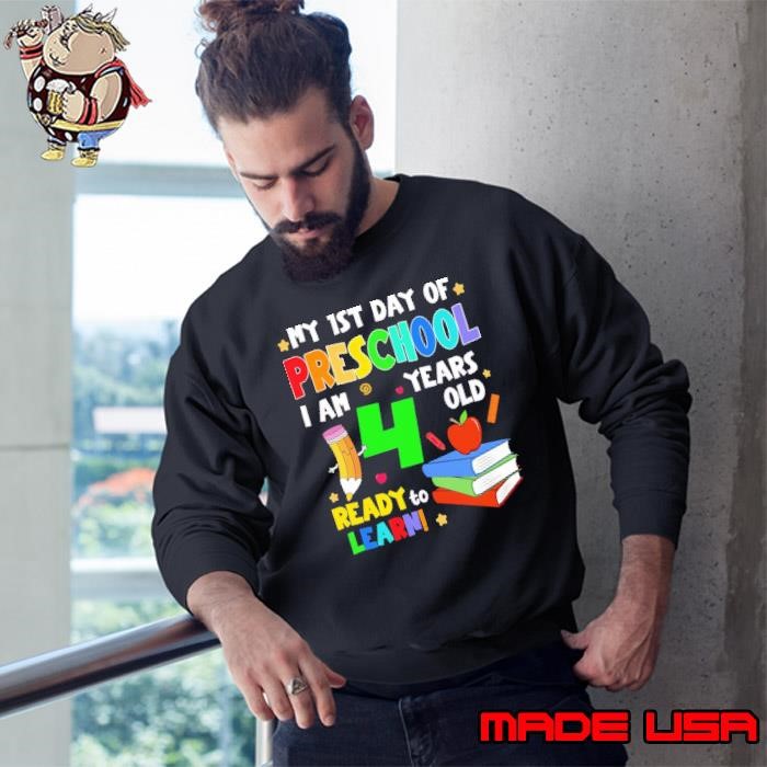 My 1st Day of Preschool I Am 4 Years Old Ready Sweatshirt