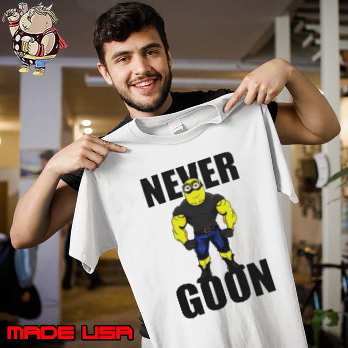 Never Goon Minions Unisex
