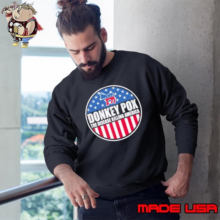 Original Donkey Pox The Disease Killing America usa flag Anti Democrat Sweatshirt