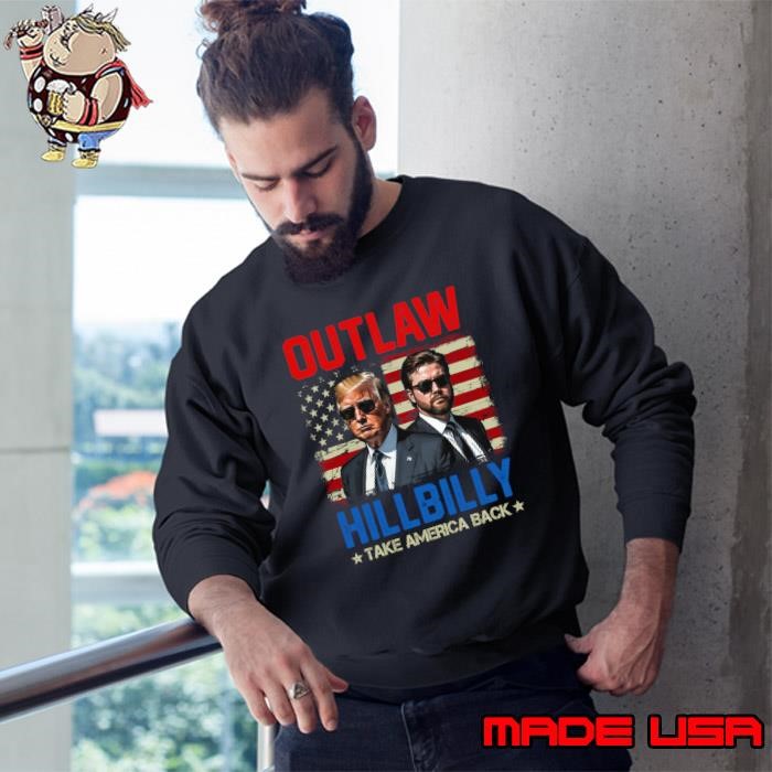 Outlaw Hillbilly Take American Back Trump Vance USa Flag Elections Sweatshirt