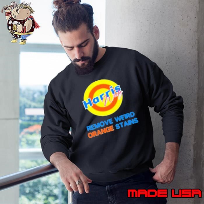 Removes Weird Orange Stains Harris Walz 2024 Sweatshirt