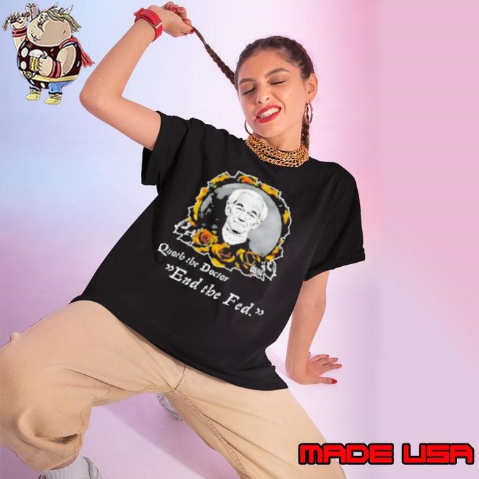 Ron Paul Quoth The Doctor End The Fed Ladies tee