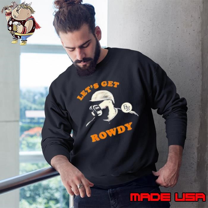 Rowdy Tellez Let’S Get Rowdy Sweatshirt
