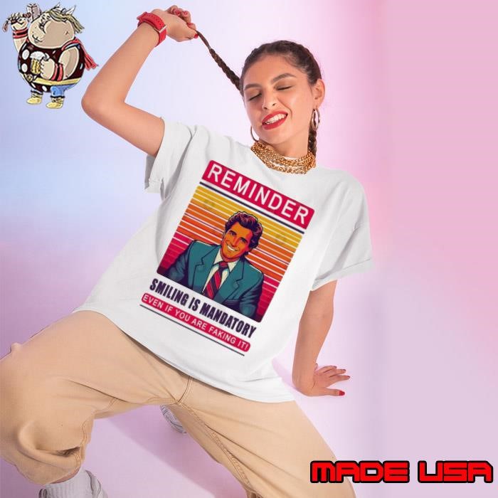 Smile reminder smilling is mandatory even if you are faking vintage Ladies tee