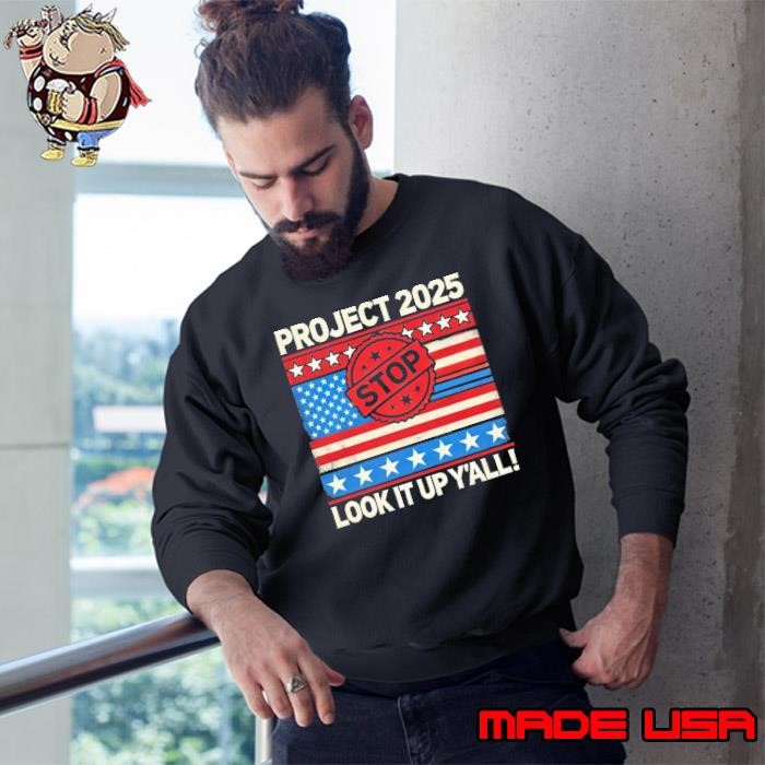 Stop Project 2025 Look It Up Y’all American Flag Vote Sweatshirt