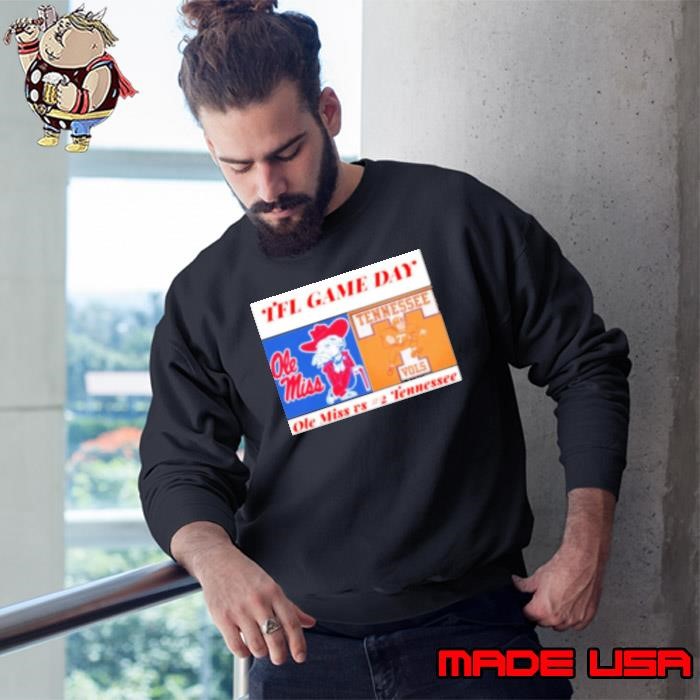 TFL Game Day Ole Miss Rebels Vs Tennessee Vols Sweatshirt