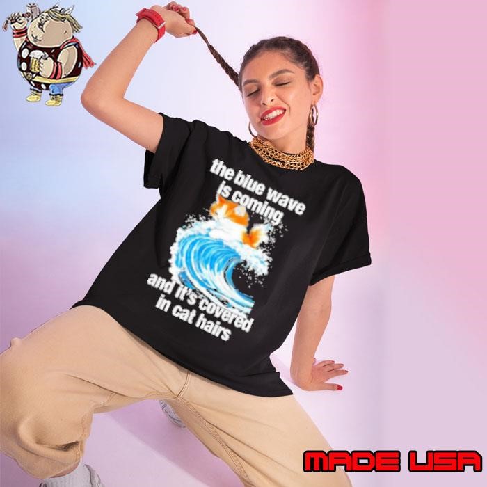The Blue Wave Is Coming And It'S Covered In Cat Hairs Ladies tee
