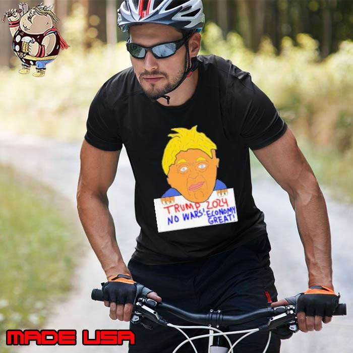 Trump 2024 No Wars Economy Great Unisex