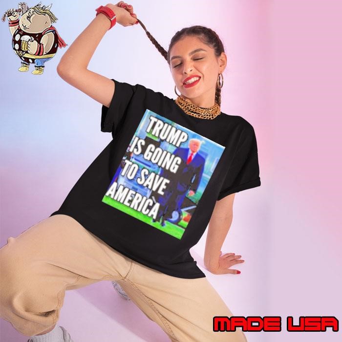 Trump Is Coming To Save America Ladies tee