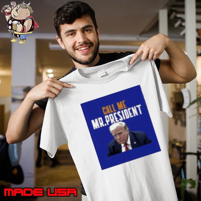 Trump Shot Call Me Mr President Unisex