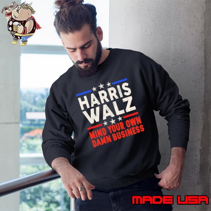 Walz Waltz 2024 Mind Your Own Damn Business Stars Sweatshirt