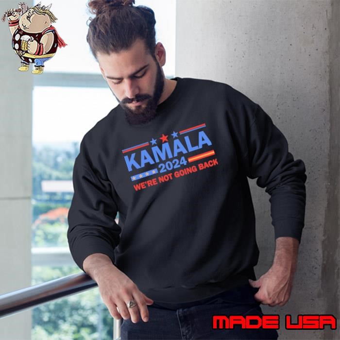 We'e Not Going Back Kamala 2024 Vote Stars Sweatshirt