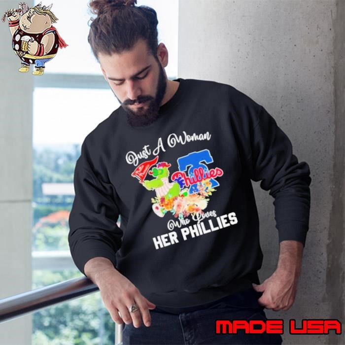 ust A Woman Who Loves Her Philadelphia Phillies Mascot Sweatshirt